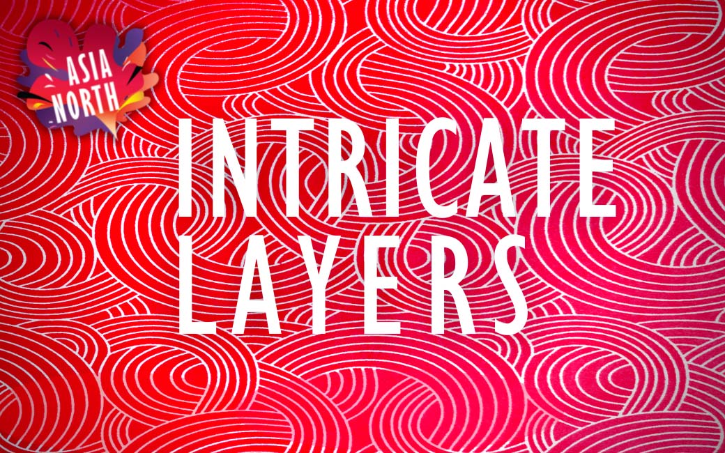 Asia North: Intricate Layers